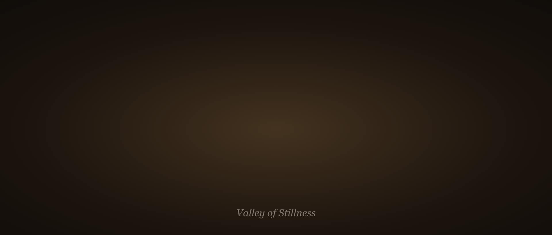 Valley of Stillness